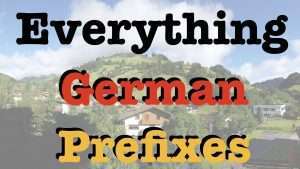 Everything German Prefixes