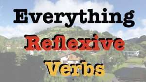 Everything Reflexive Verbs & Pronouns